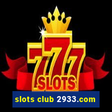 slots club 2933.com