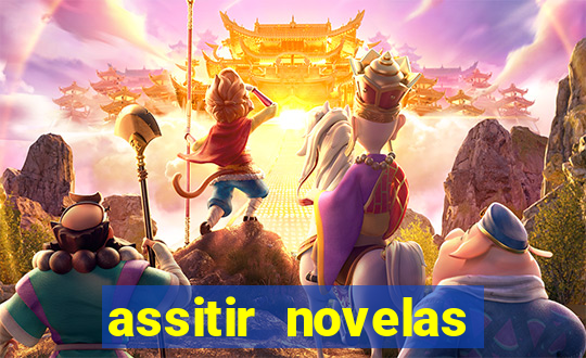 assitir novelas online gratis