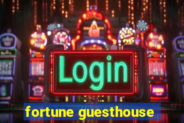 fortune guesthouse