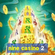 nine casino 2