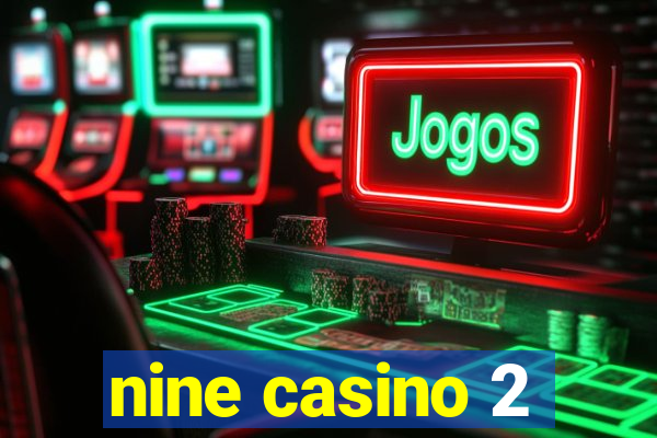 nine casino 2