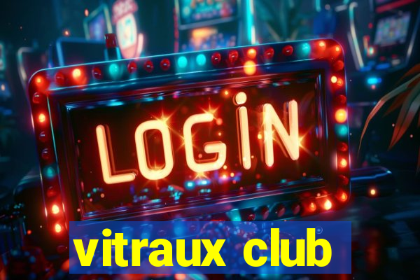 vitraux club