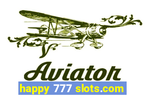 happy 777 slots.com