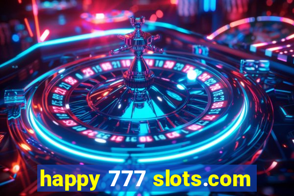 happy 777 slots.com