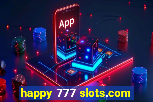 happy 777 slots.com