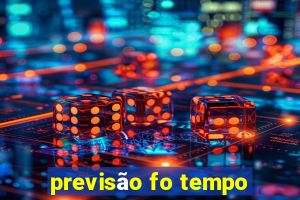 previsão fo tempo