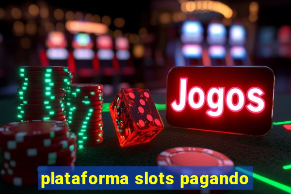 plataforma slots pagando