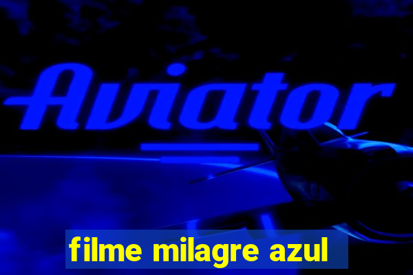 filme milagre azul