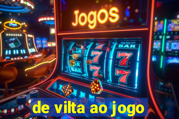 de vilta ao jogo