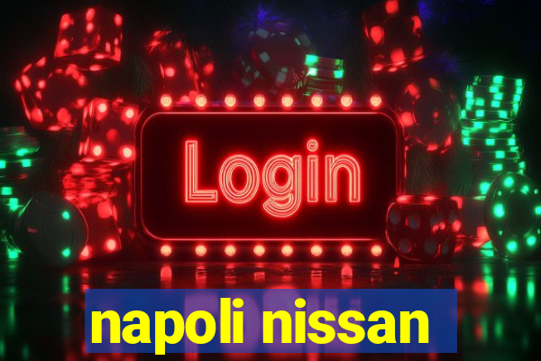 napoli nissan