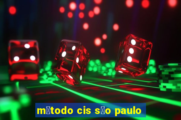 m茅todo cis s茫o paulo