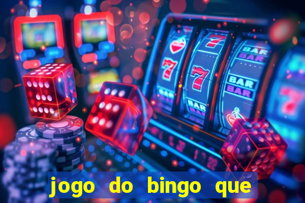 jogo do bingo que ganha dinheiro