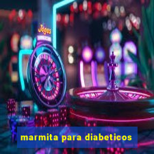 marmita para diabeticos