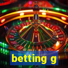 betting g