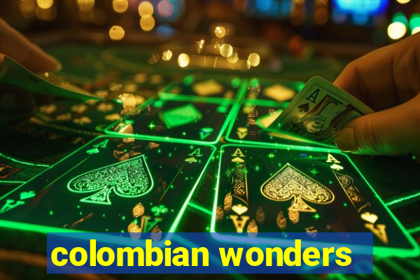 colombian wonders