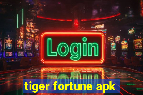 tiger fortune apk