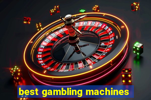 best gambling machines