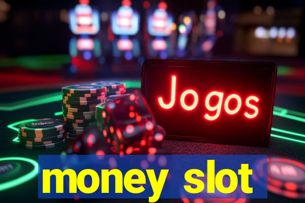 money slot