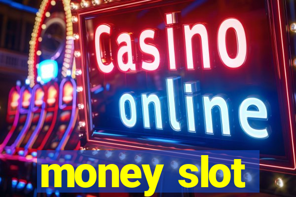 money slot