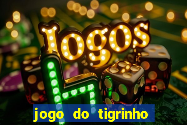 jogo do tigrinho bet 365