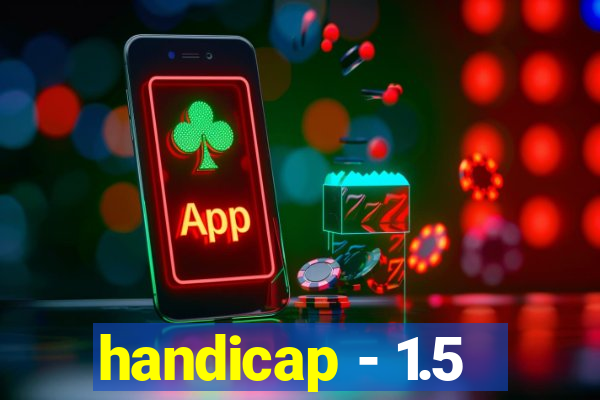 handicap - 1.5