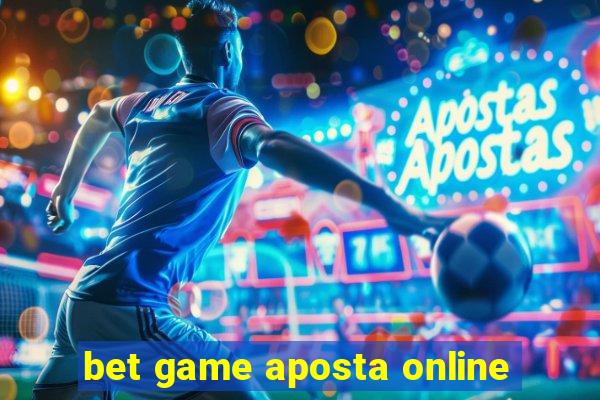 bet game aposta online