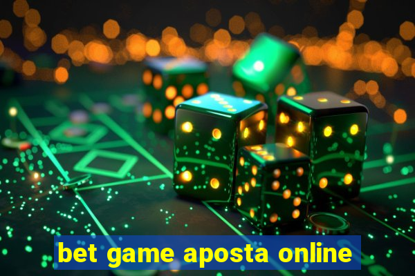 bet game aposta online