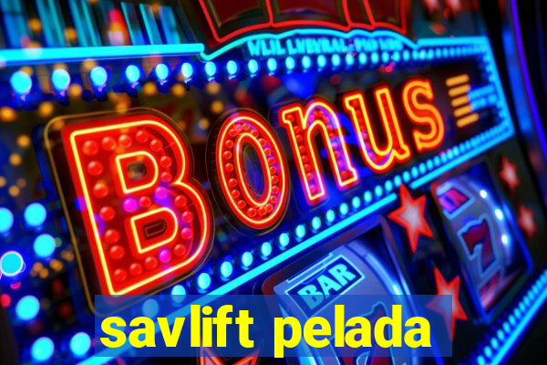 savlift pelada