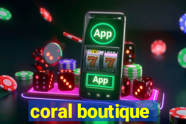 coral boutique