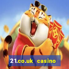 21.co.uk casino bonus code