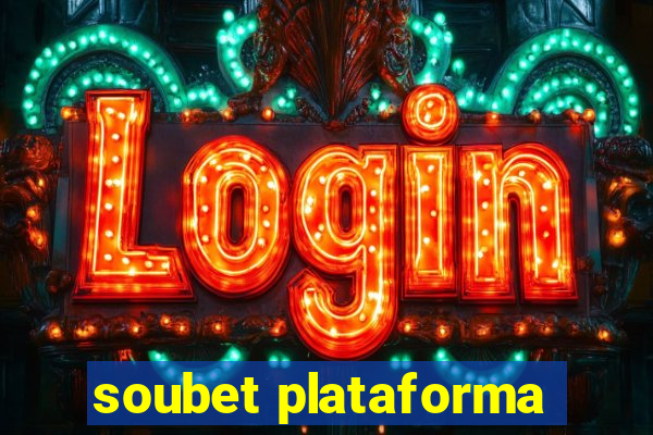 soubet plataforma