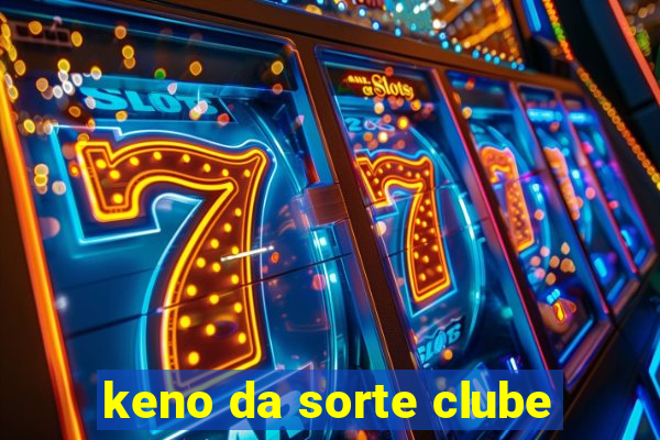 keno da sorte clube