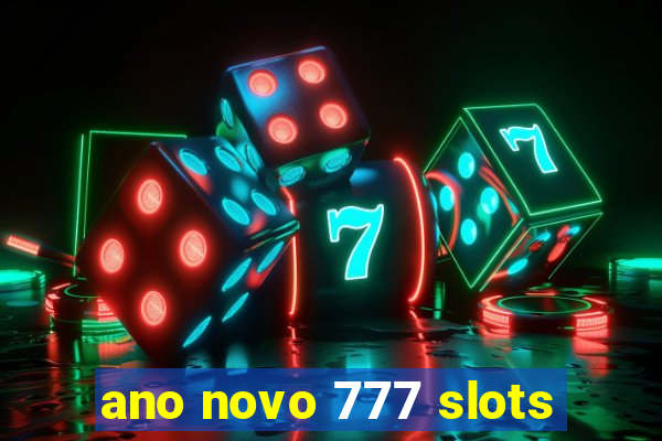 ano novo 777 slots