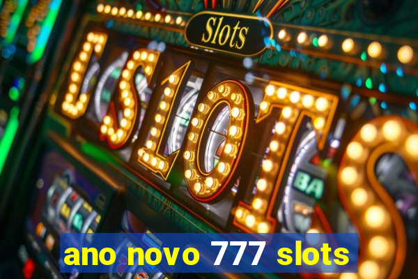 ano novo 777 slots