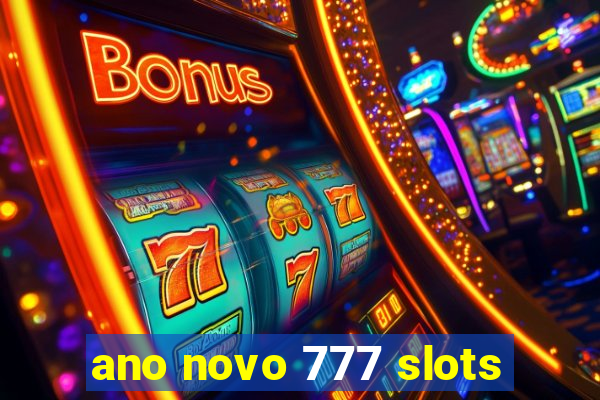 ano novo 777 slots