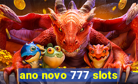 ano novo 777 slots