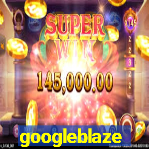 googleblaze