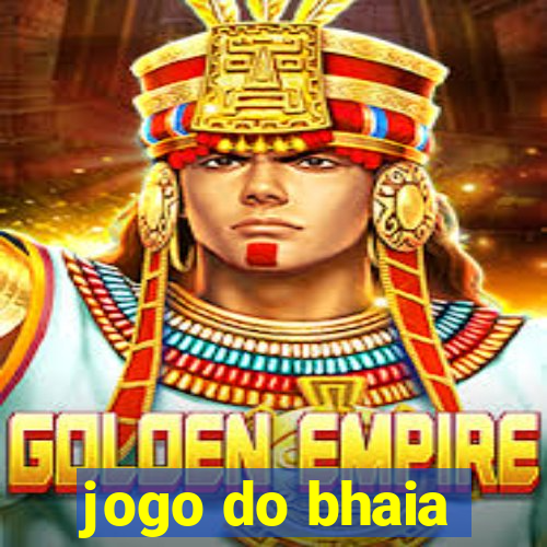 jogo do bhaia