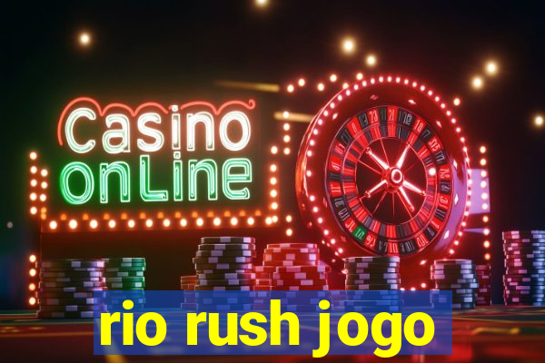 rio rush jogo