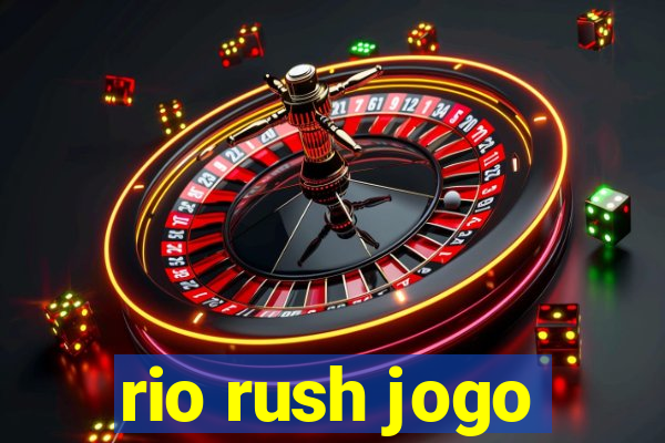 rio rush jogo