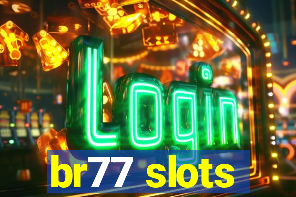 br77 slots