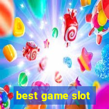 best game slot