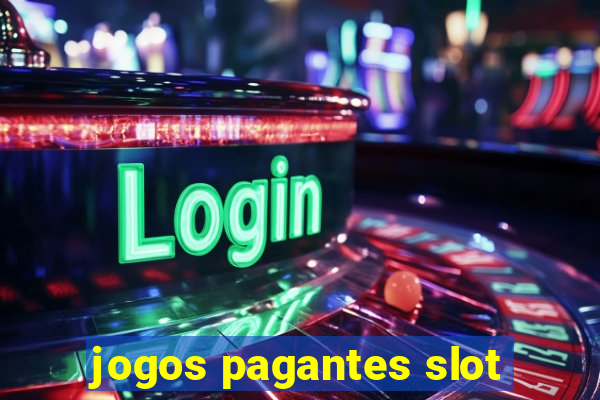 jogos pagantes slot