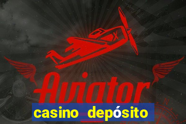 casino depósito mínimo $10 pesos méxico