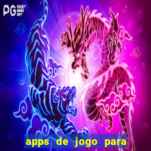 apps de jogo para ganhar dinheiro