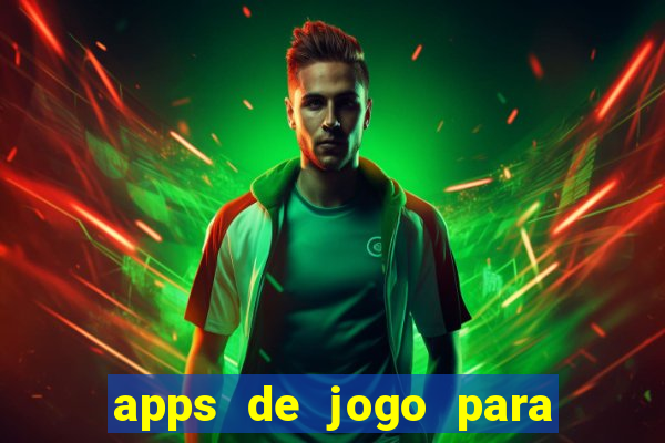 apps de jogo para ganhar dinheiro