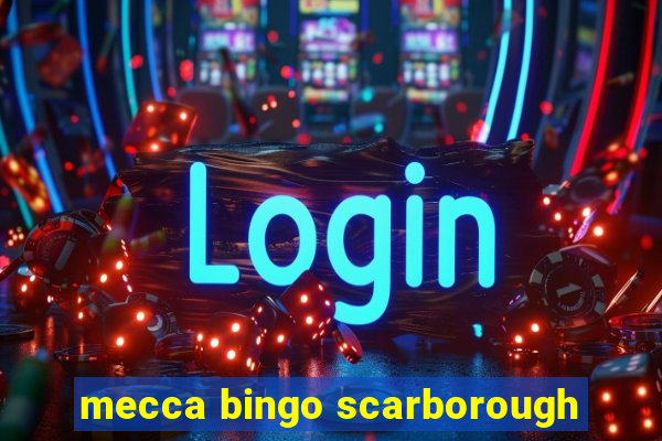 mecca bingo scarborough