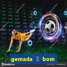 gemada 茅 bom para gripe