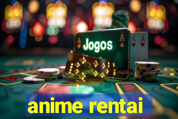 anime rentai