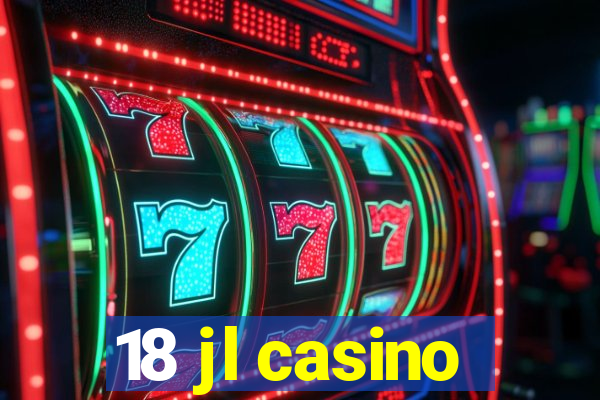 18 jl casino